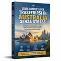 Trasferirsi in Australia Senza Stress: La Guida Definitiva